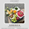 FLOWER FRUIT 40